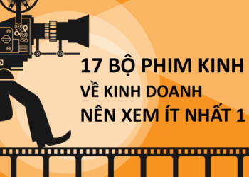 17 bộ phim kinh điển về kinh doanh